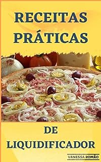 Livro RECEITAS PRÁTICAS DE LIQUIDIFICADOR