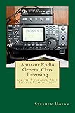 Amateur Radio General Class Licensing: for 2015 through 2019 License Examinations by Stephen Horan