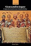 Nicaea and Its Legacy: An Approach to Fourth-Century Trinitarian Theology