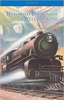 Railroad Postcards of Yellowstone (Images of Modern America)