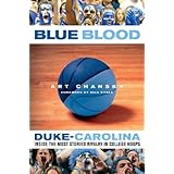 Blue Blood: Duke-Carolina: Inside the Most Storied Rivalry in College Hoops
