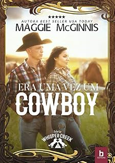 Livro Era Uma Vez Um Cowboy (Whisper Creek Livro 3)