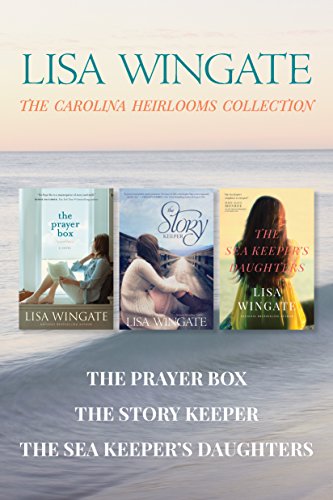 The Carolina Heirlooms Collection: The Prayer Box / The Story Keeper / The Sea Keeper's Daughters (A by Lisa Wingate