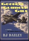 Goodbye Glamour Gals, a Novel of Women Pilots in WWII