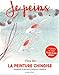 La peinture chinoise (JE PEINS) (French Edition) by 