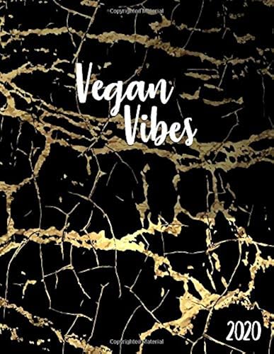 Download Vegan Vibes 2020: Weekly & Daily 2020 Organizer, Agenda & Diary with To-Do’s, Funny Holidays & Inspirational Quotes, Vision Boards, Notes & More | Nifty Black Marble With Golden Veins PDF