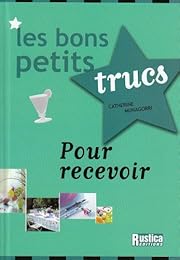 Les  bons petits trucs pour recevoir