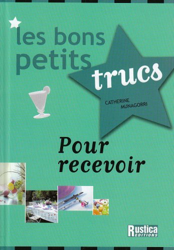 Les  bons petits trucs pour recevoir