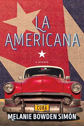 La Americana: A Memoir by Melanie Bowden Simón