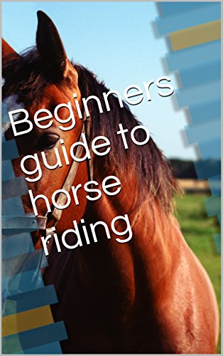 !B.e.s.t Beginners guide to horse riding (Beginners guide to horse care and riding Book 2)<br />PPT