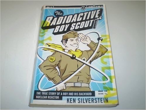 The Radioactive Boy Scout The True Story Of A Boy And His