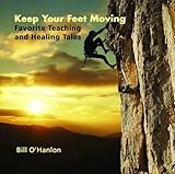 Keep Your Feet Moving: Favorite Teaching and Healing Tales