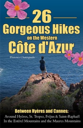 26 Gorgeous Hikes on the Western Cote d'Azur by Florence Chatzigianis