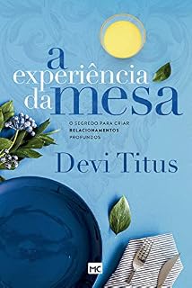 Livro A experiência da mesa: O segredo para criar relacionamentos profundos