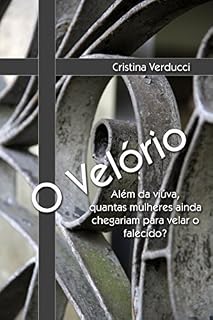 Livro O VELÓRIO: Além da viúva, quantas mulheres ainda chegariam para velar o falecido?