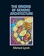 The Origins of Genome Architecture