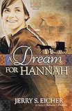 A Dream for Hannah (Hannah's Heart) by Jerry S. Eicher