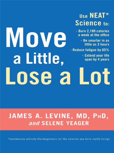 Move a Little, Lose a Lot (Thorndike Large Print Health, Home & Learning) by James A. Levine.