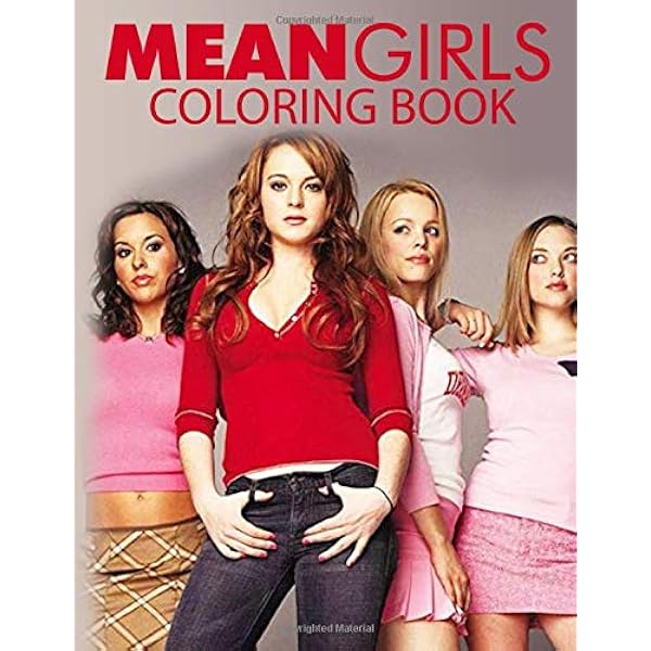 Mean Girls Coloring Book A Fabulous Coloring Book With Many Images Of Mean Girls Characters And Scenes Great Way To Relax And Kick Back Hilton Rosie 9798679065345 Amazon Com Books