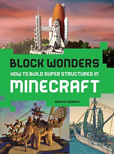 Block Wonders: How to Build Super Structures in Minecraft
