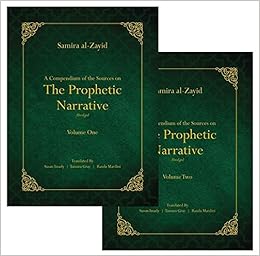A Compendium Of The Sources On The Prophetic Narrative Abridged Vol 1 Vol 2 Samira Al Zayid 9780990625988 Amazon Com Books