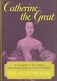 Catherine the Great, A biography of the woman who became Empress of all the Russias