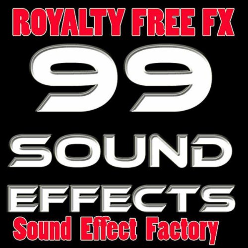 99 Sound Effects Royalty Free by Movie Sound Design & Foley Fx Sound