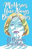 My Heroes Have Always Been Junkies by 