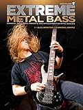 Extreme Metal Bass: Essential Techniques, Concepts, and Applications for Metal Bassists
