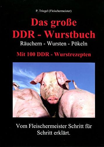 Das große DDR - Wurstbuch: Räuchern - Wursten - Pökeln