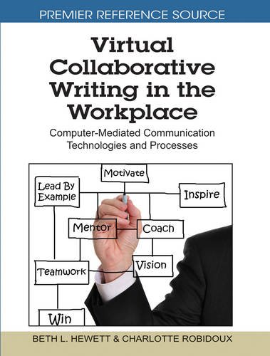 Download Virtual Collaborative Writing in the Workplace: Computer-Mediated Communication Technologies and Processes