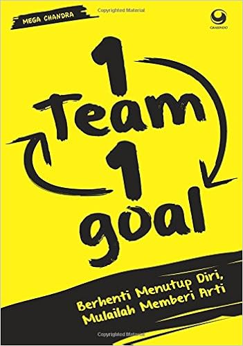One Team One Goal Berhenti Menutup Diri Mulailah Memberi Arti Indonesian Edition Chandra Mega 9786023754267 Amazon Com Books