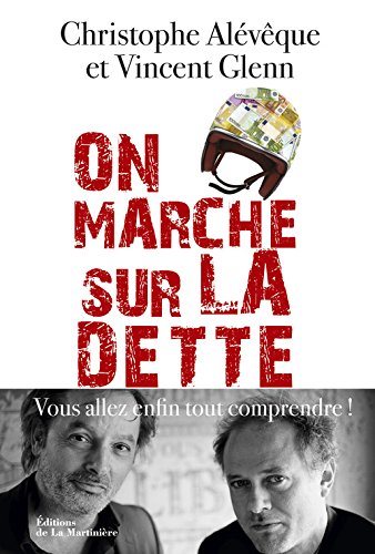 On marche sur la dette: vous allez enfin tout comprendre !