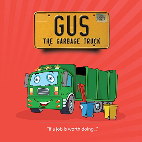Gus The Garbage Truck If A Job Is Worth Doing Pricepulse