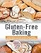 Gluten-Free Baking: Perfect Gluten Free Bread, Cookies, Cakes, Muffins and other Gluten Intolerance by Tiffany Shelton