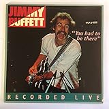 Jimmy Buffett- 'You had to be there