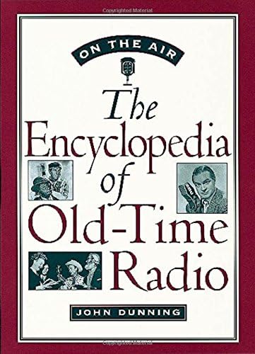 On the Air: The Encyclopedia of Old-Time Radio Hardcover – 7 May 1998