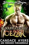 Le Souffle du Feu: Cezar: Une Romance Paranormale (Dragons du Bayou t. 2) (French Edition) by Candace Ayers