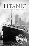Titanic: The Story Of The Unsinkable Ship