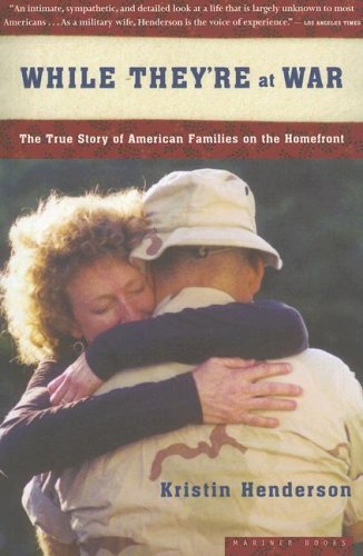 While They're at War: The True Story of American Families on the Homefront by Kristin Henderson