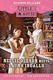 Front cover for the book Nellie Oleson Meets Laura Ingalls by Heather Williams