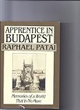 Apprentice in Budapest, Patai, Raphael, 0874802873