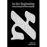 In the Beginning: A Short History of the Hebrew Language
