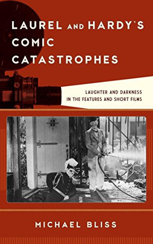 Laurel and Hardy’s Comic Catastrophes: Laughter and Darkness in the Features and Short Films (Film and History)