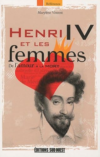 Download Henri IV et les femmes : De l'amour à la mort PDF