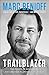 Trailblazer: The Power of Business as the Greatest Platform for Change - Book by Marc Benioff