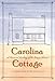 Carolina Cottage: A Personal History of the Piazza House by 