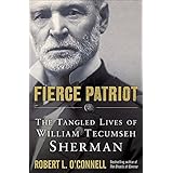 Fierce Patriot: The Tangled Lives of William Tecumseh Sherman