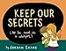 Keep Our Secrets