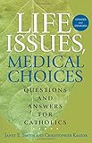 Life Issues, Medical Choices: Questions and Answers for Catholics